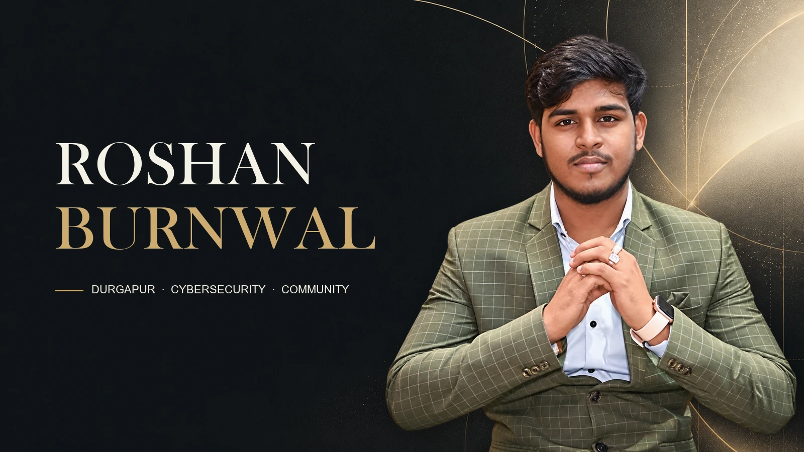 Roshan Burnwal in a green checked suit against a charcoal and muted-gold background, with his name and Durgapur, cybersecurity and community themes.